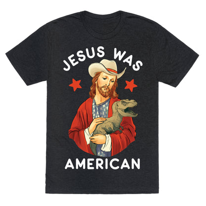 Jesus Was American Unisex Triblend Tee