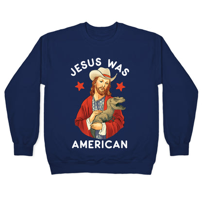 Jesus Was American Crewneck Sweatshirt