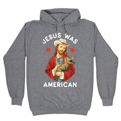 Jesus Was American Hoodie