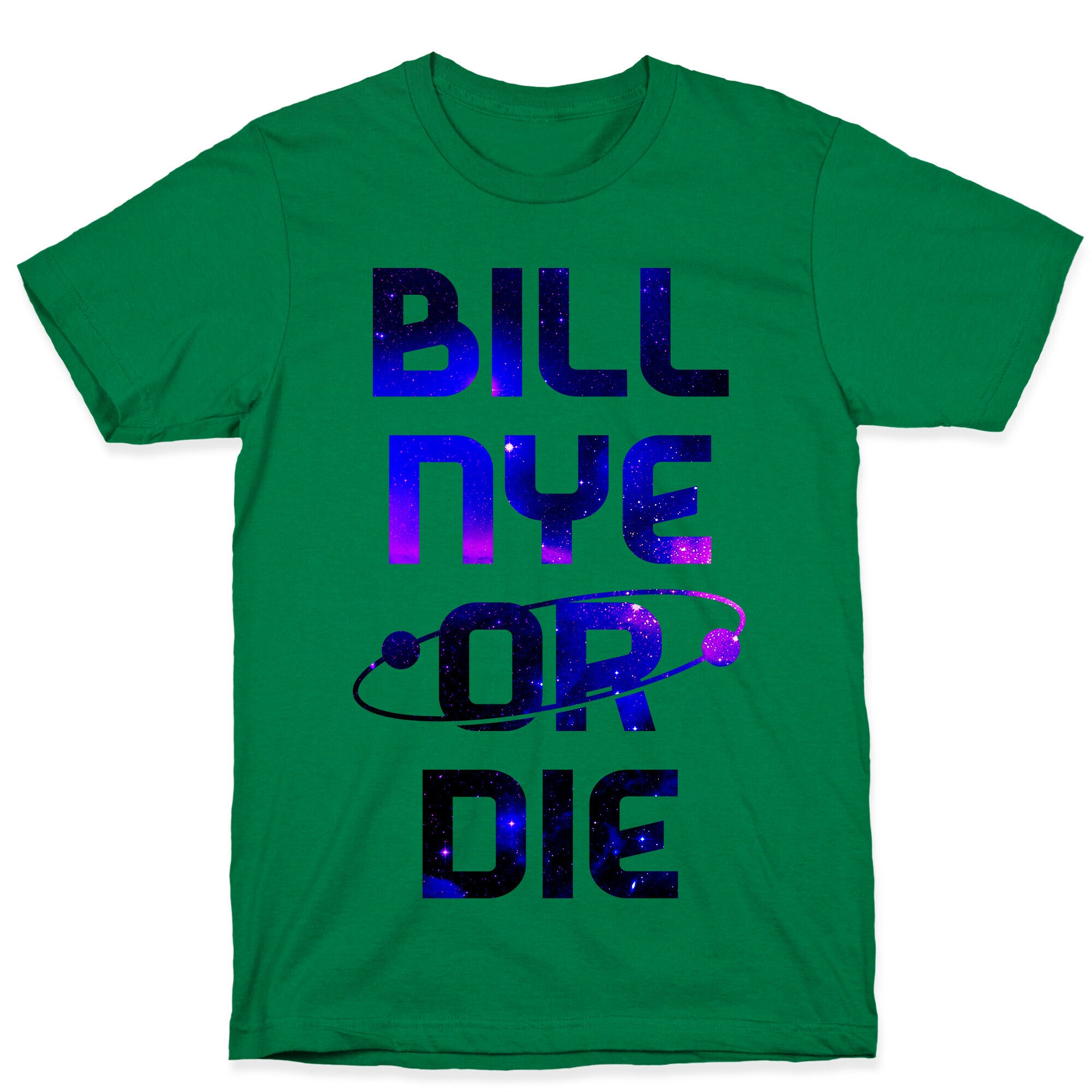 Bill Nye Or Die T-Shirt