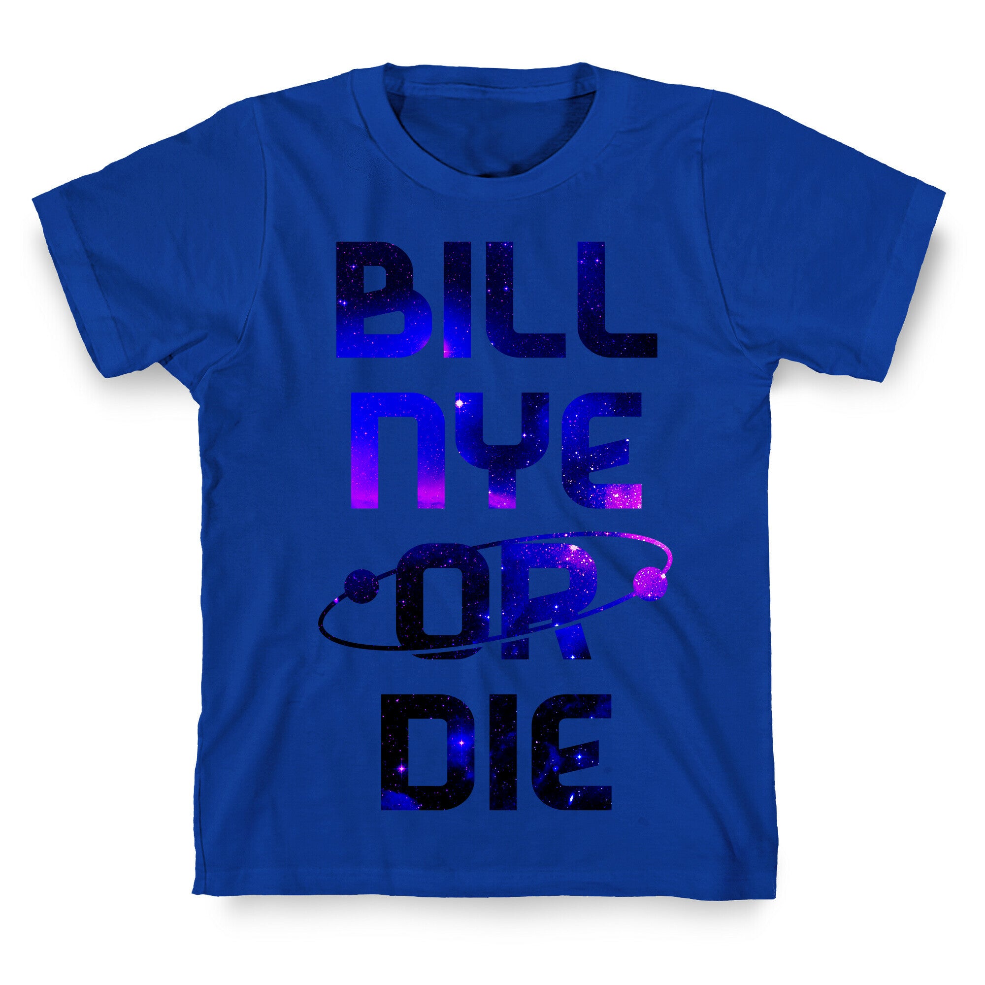 Bill Nye Or Die T-Shirt
