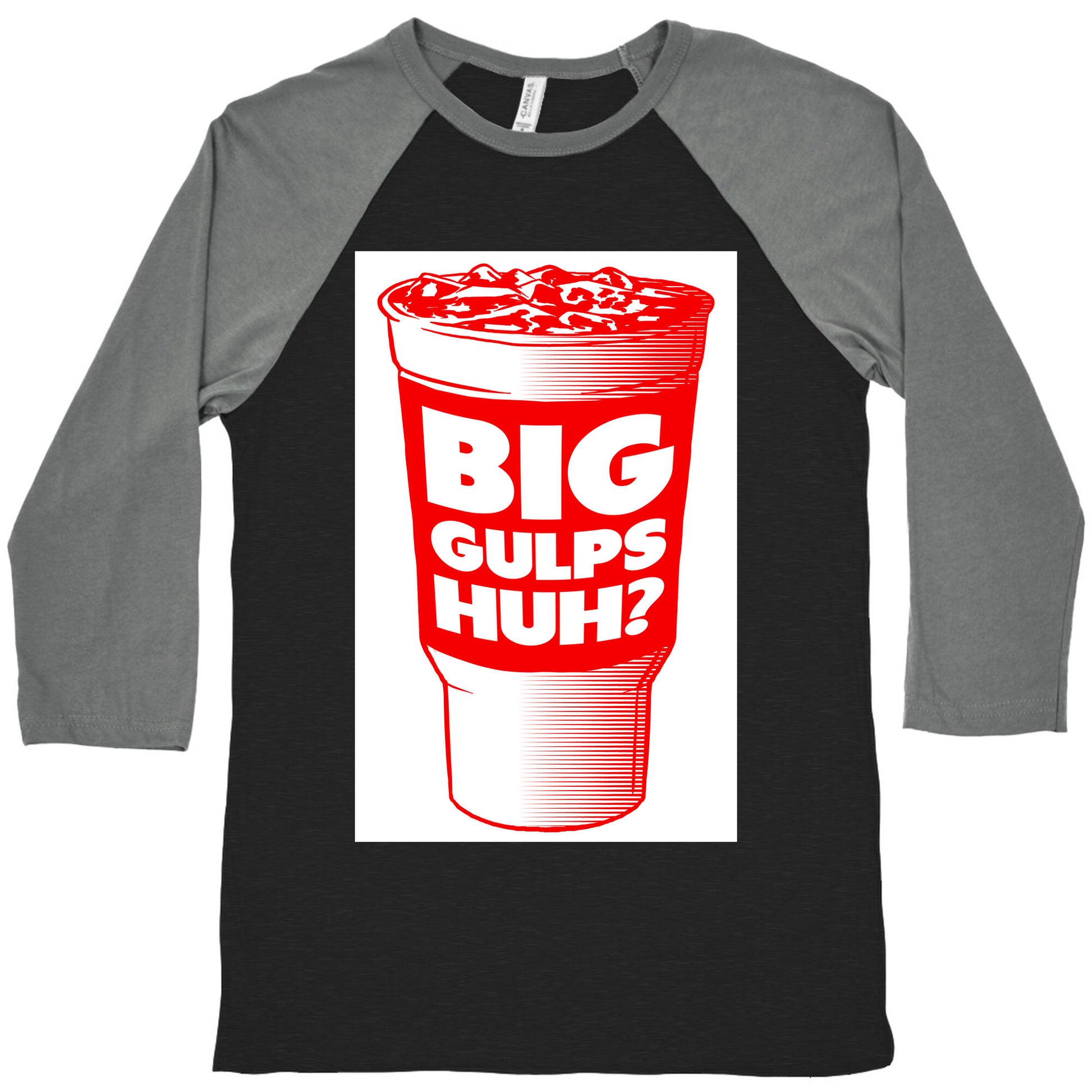 Big Gulps Huh? Baseball Tee