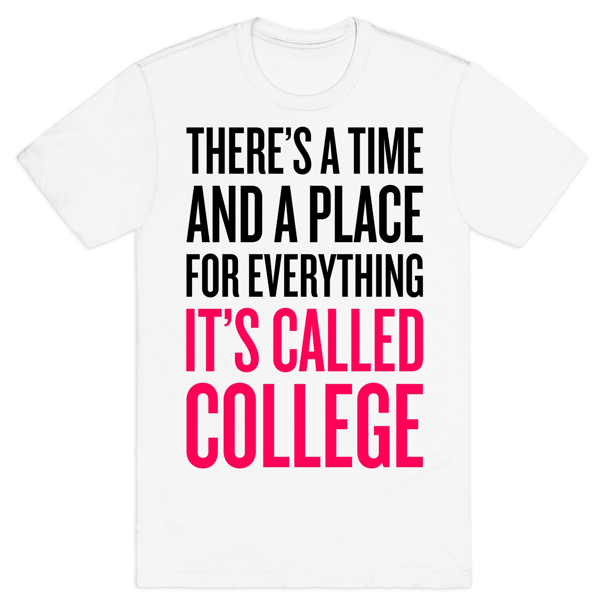 A Time And A Place For Everything T-Shirt