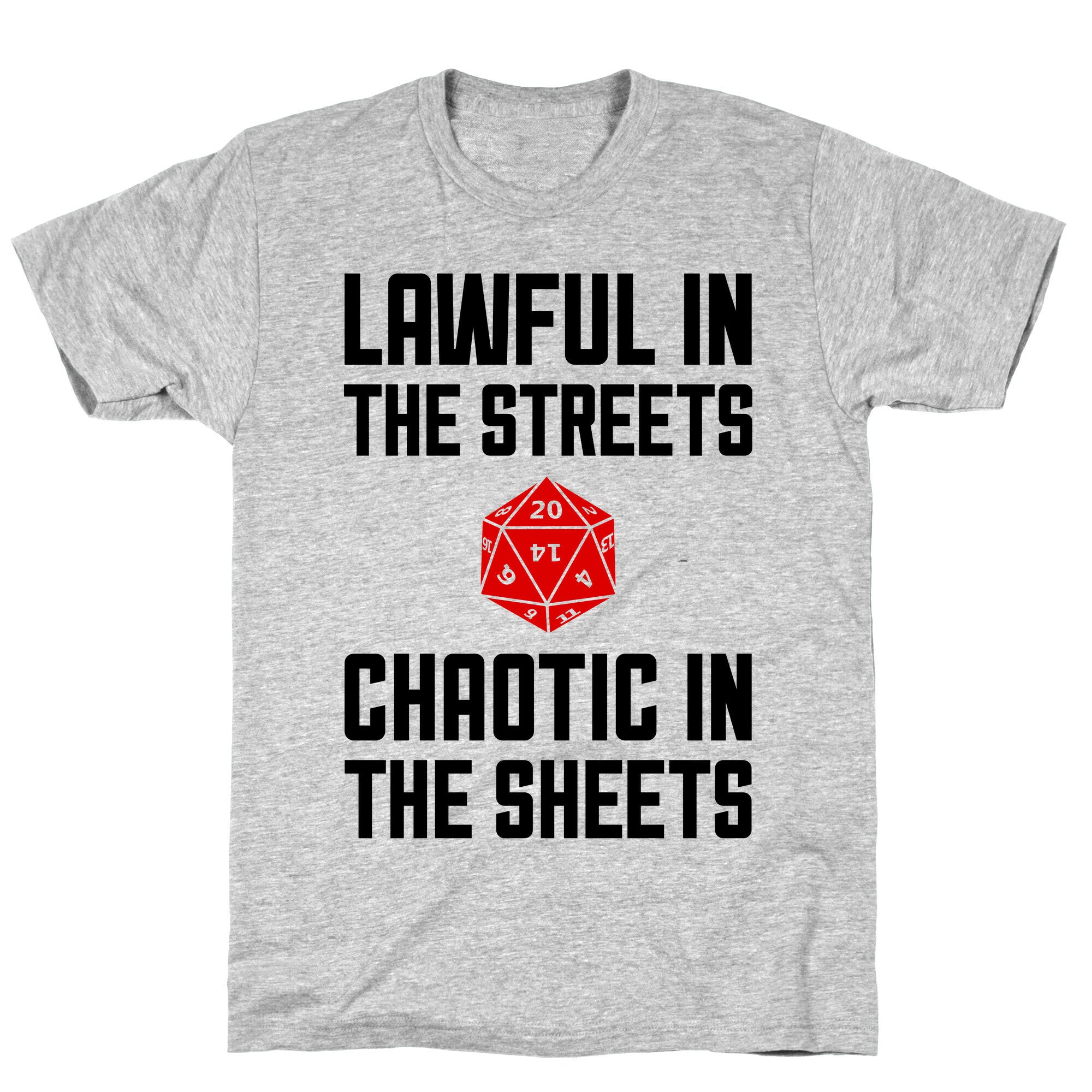 Lawful In The Streets, Chaotic In The Streets T-Shirt