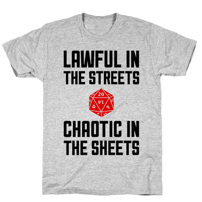 Lawful In The Streets, Chaotic In The Streets T-Shirt