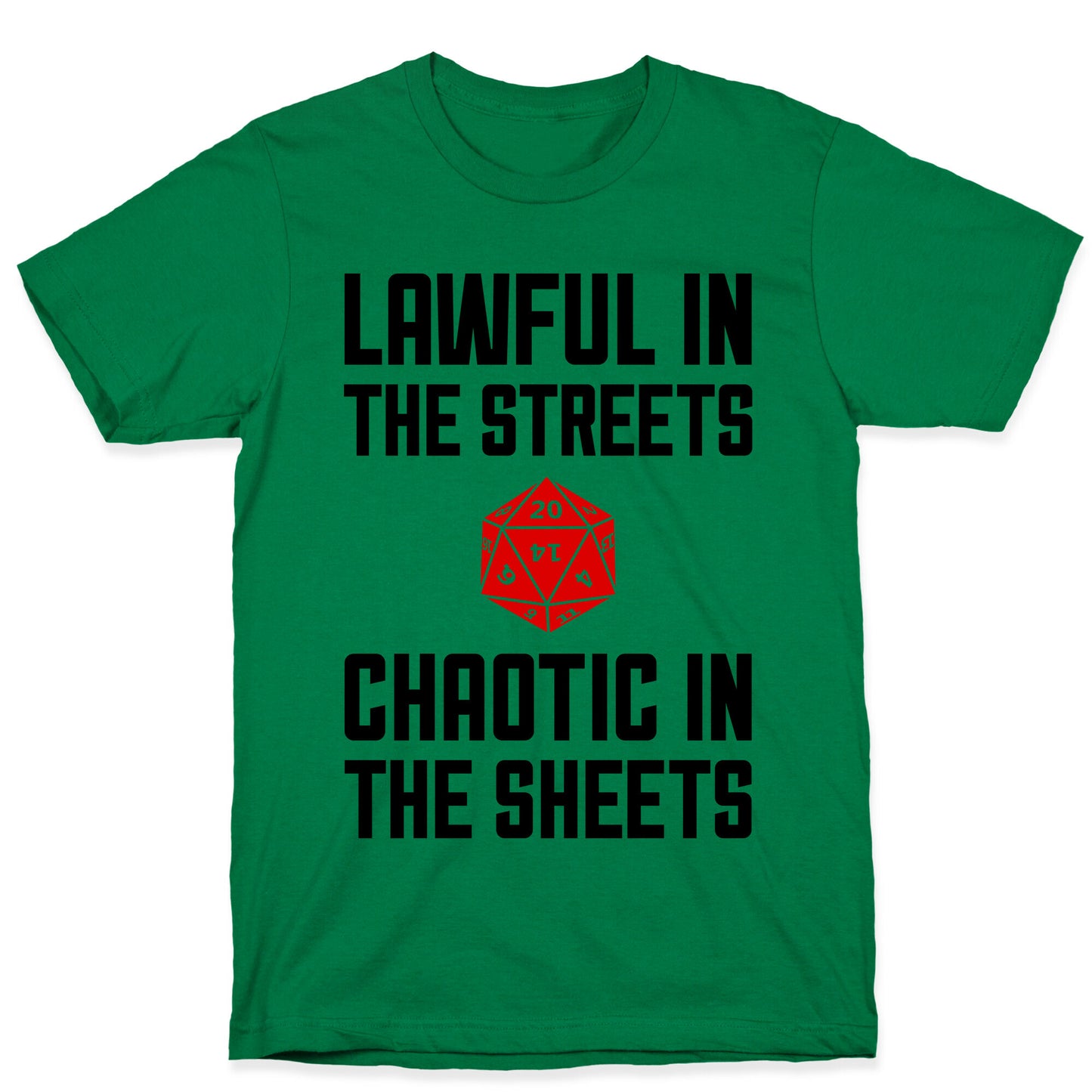 Lawful In The Streets, Chaotic In The Streets T-Shirt