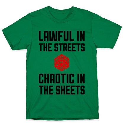 Lawful In The Streets, Chaotic In The Streets T-Shirt