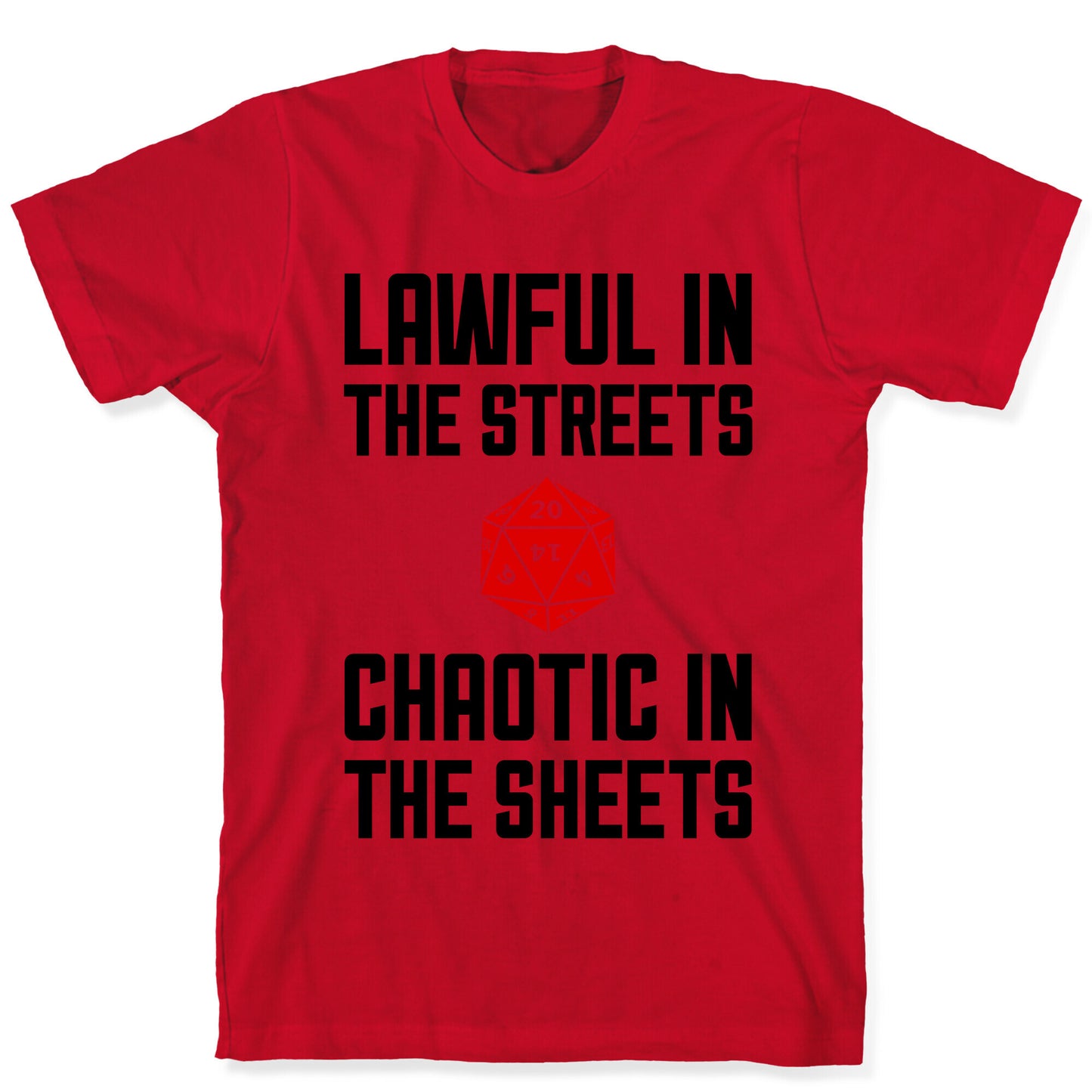 Lawful In The Streets, Chaotic In The Streets T-Shirt