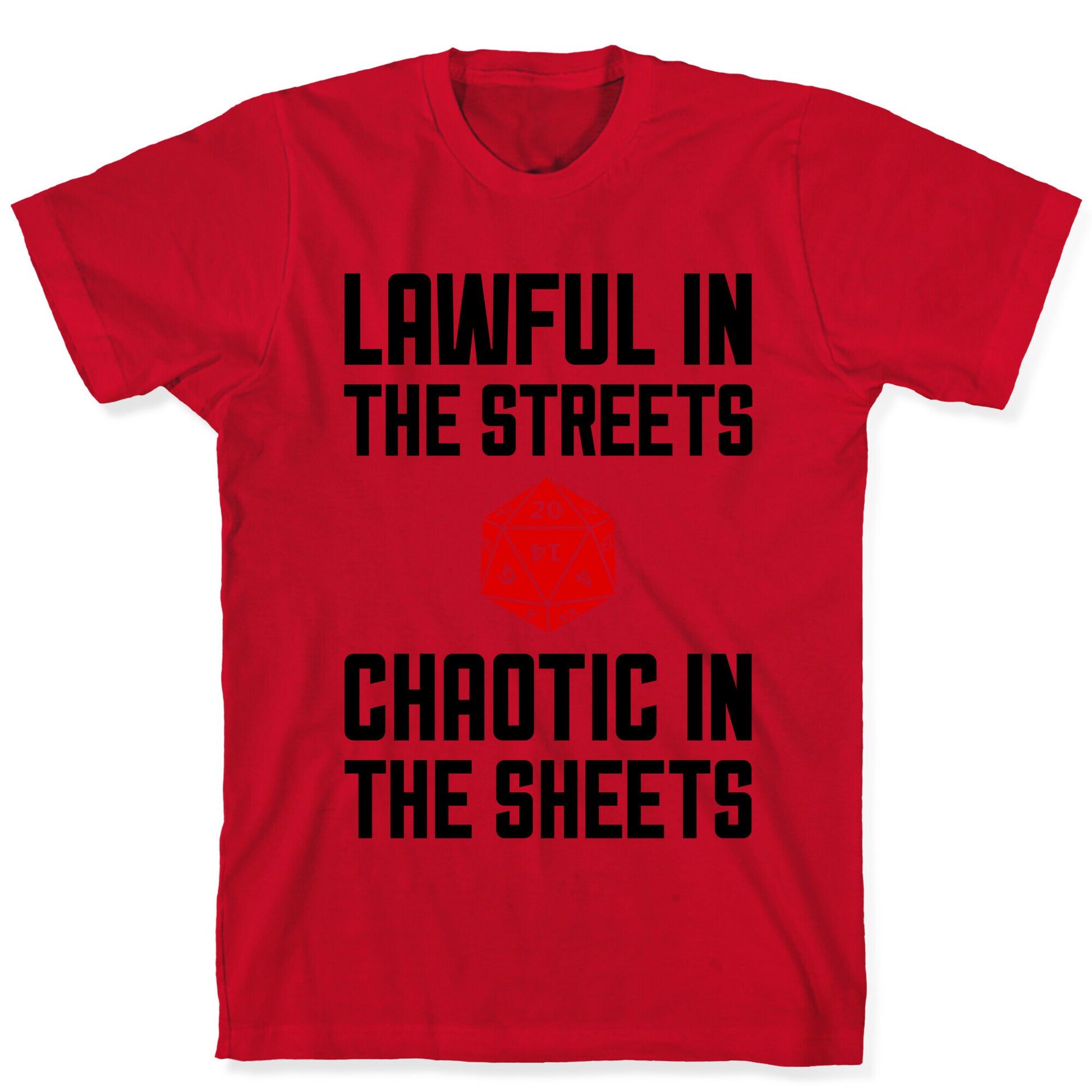 Lawful In The Streets, Chaotic In The Streets T-Shirt