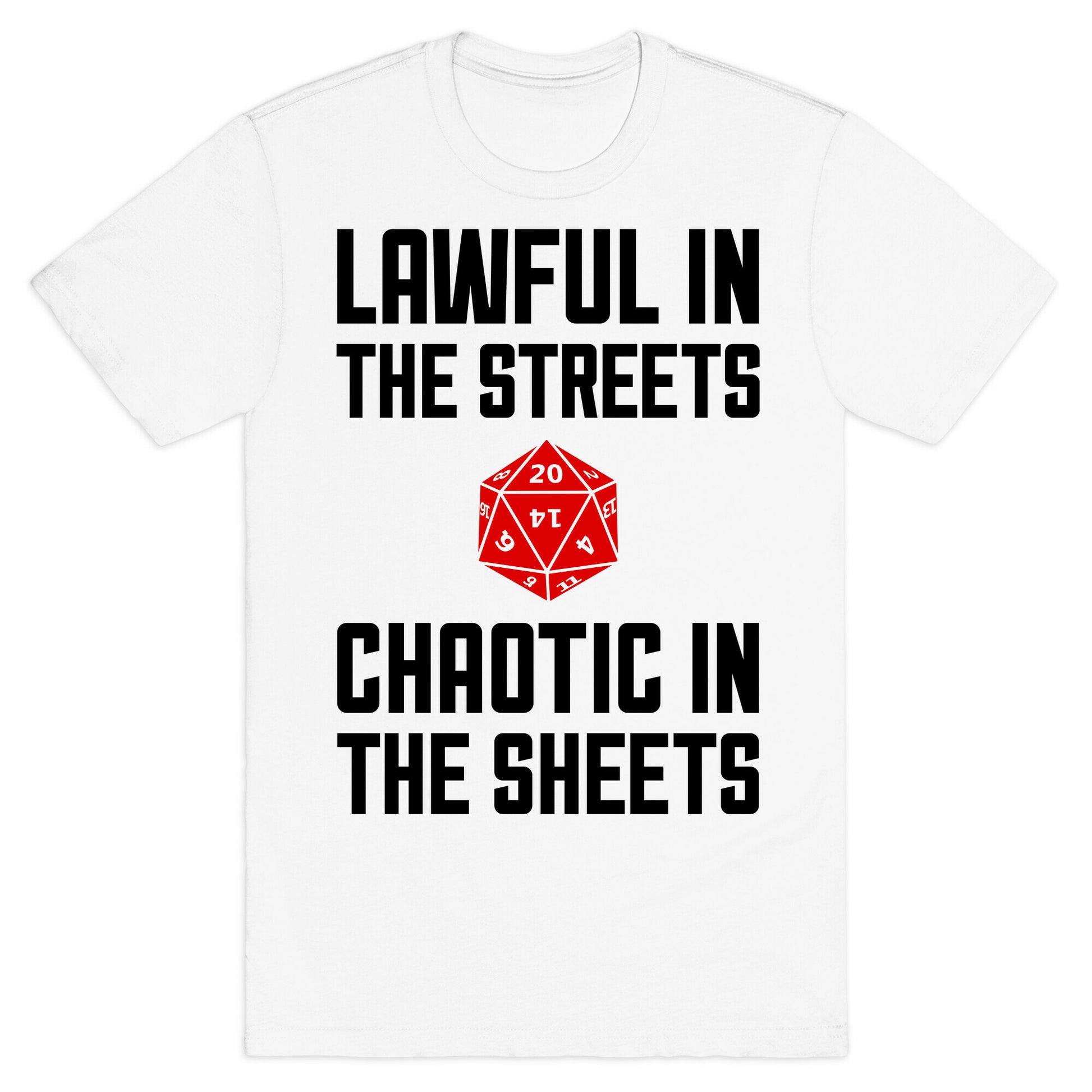 Lawful In The Streets, Chaotic In The Streets T-Shirt