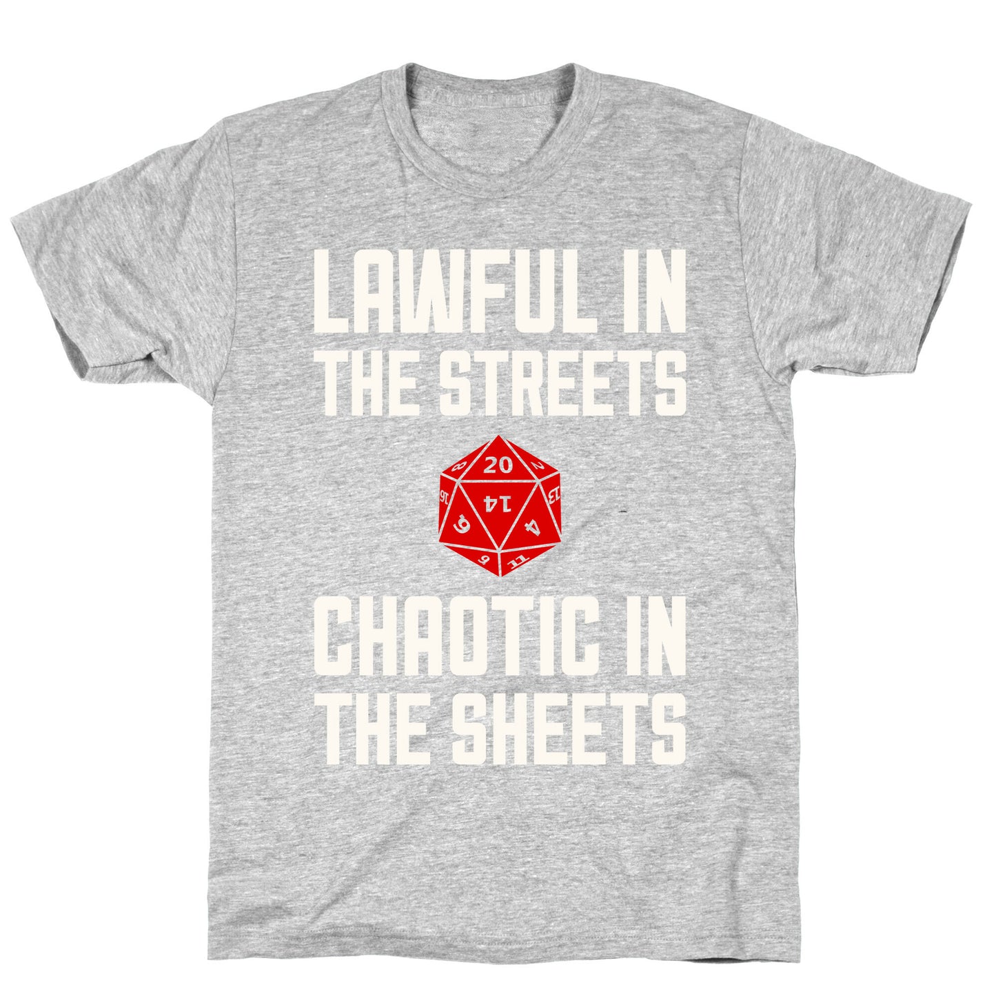 Lawful In The Streets, Chaotic In The Streets T-Shirt