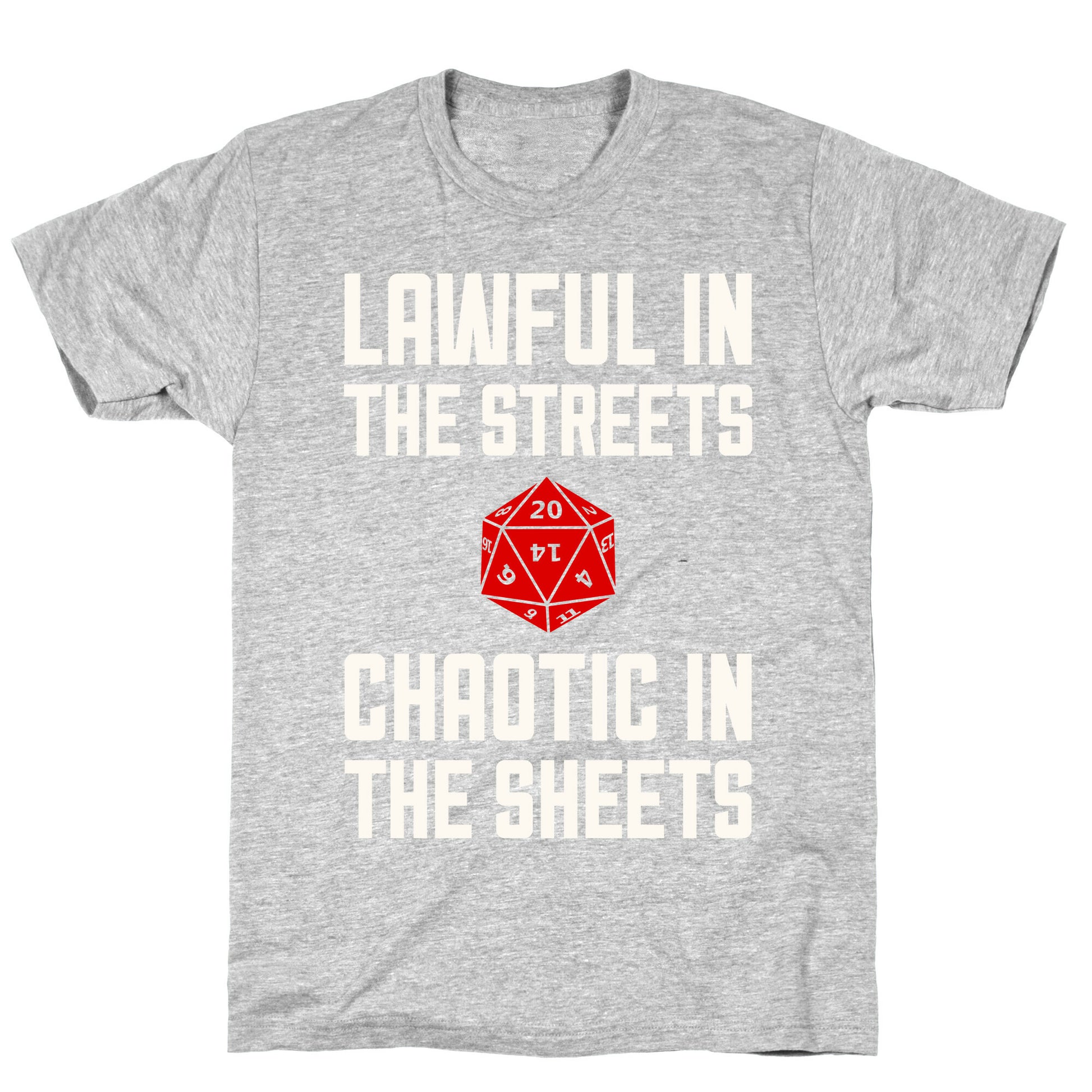 Lawful In The Streets, Chaotic In The Streets T-Shirt