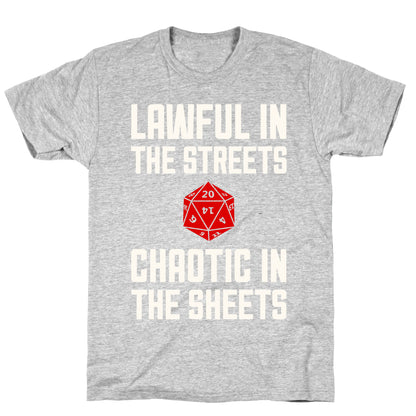Lawful In The Streets, Chaotic In The Streets T-Shirt