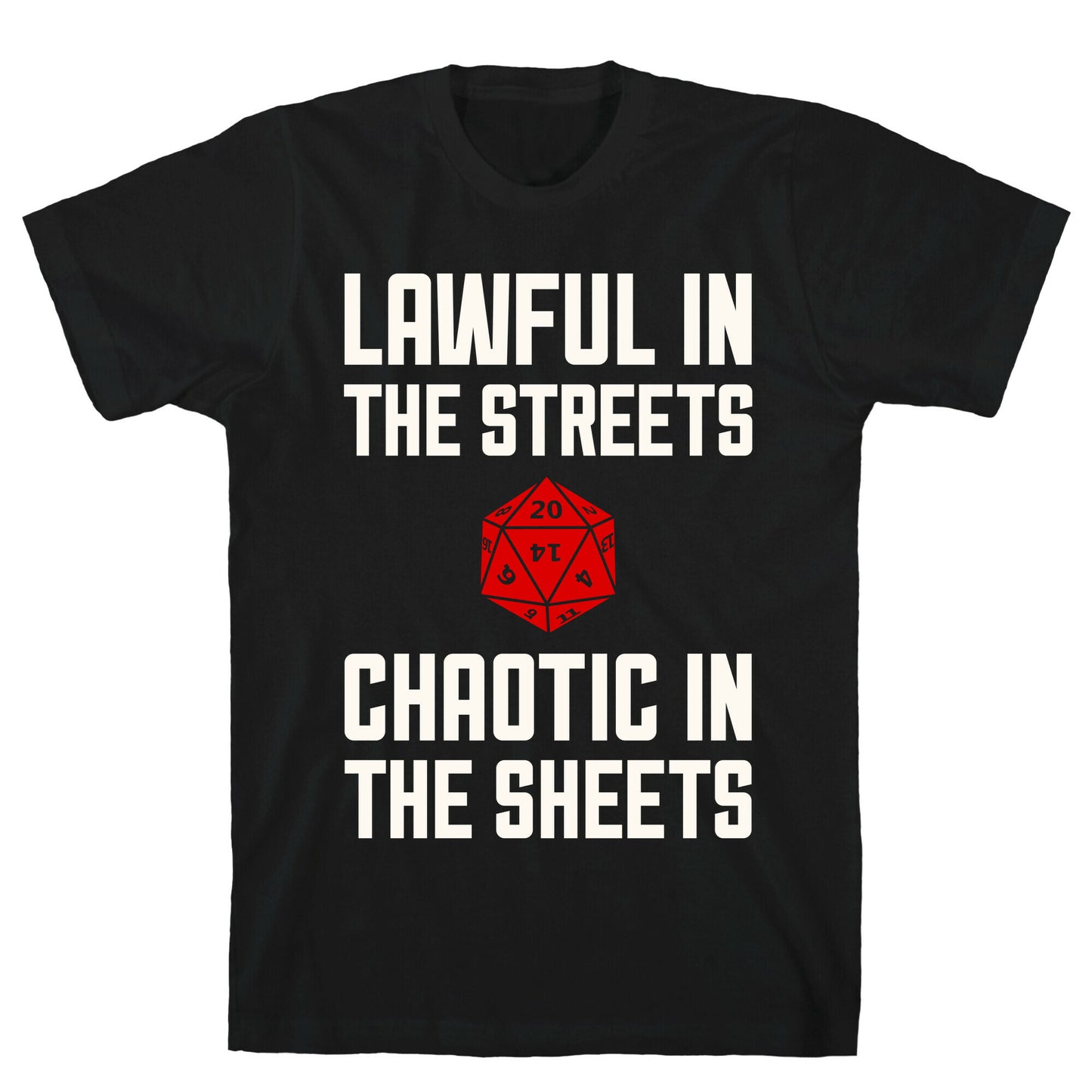 Lawful In The Streets, Chaotic In The Streets T-Shirt