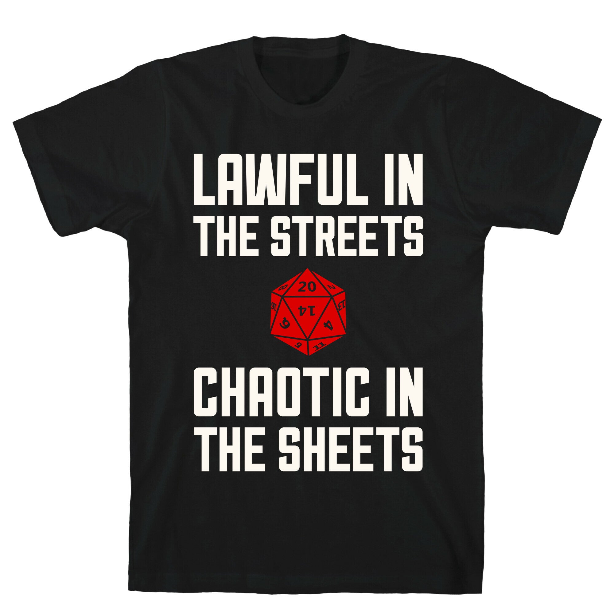 Lawful In The Streets, Chaotic In The Streets T-Shirt