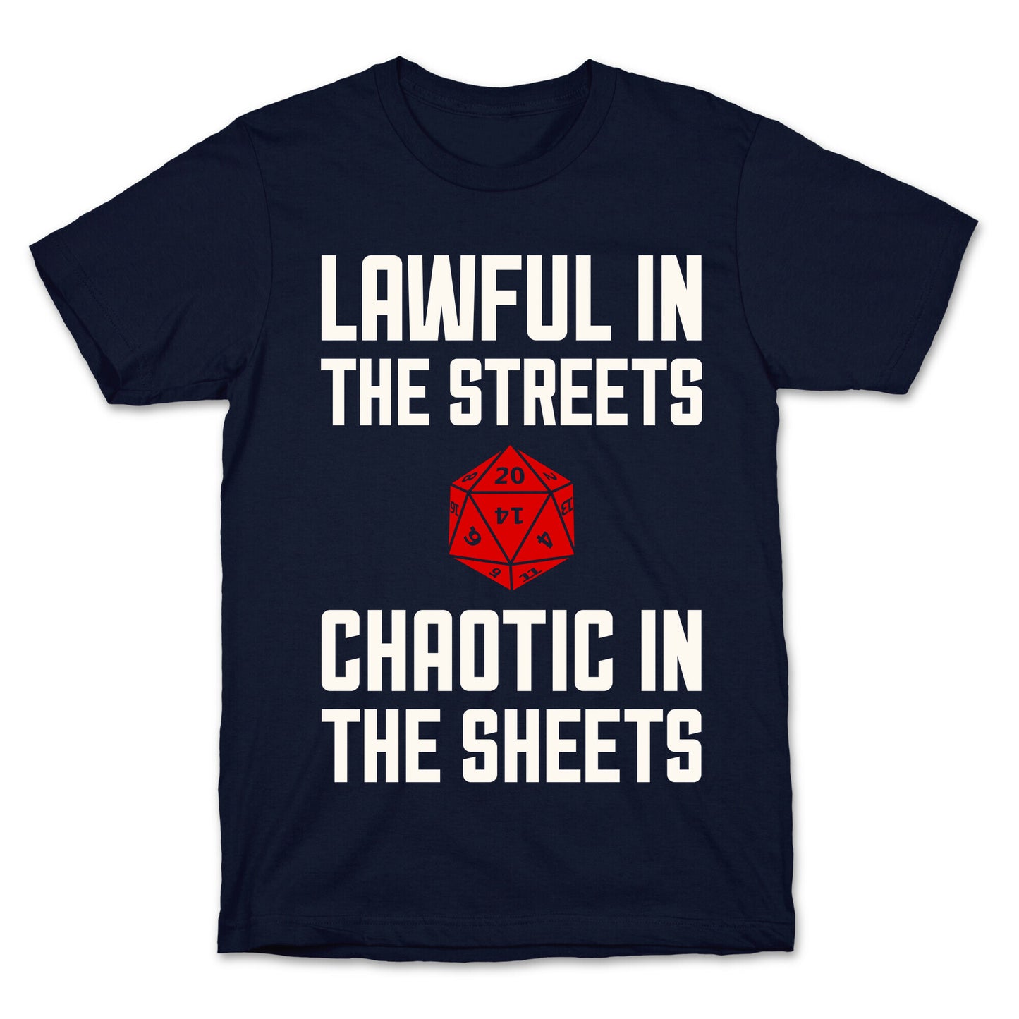 Lawful In The Streets, Chaotic In The Streets T-Shirt