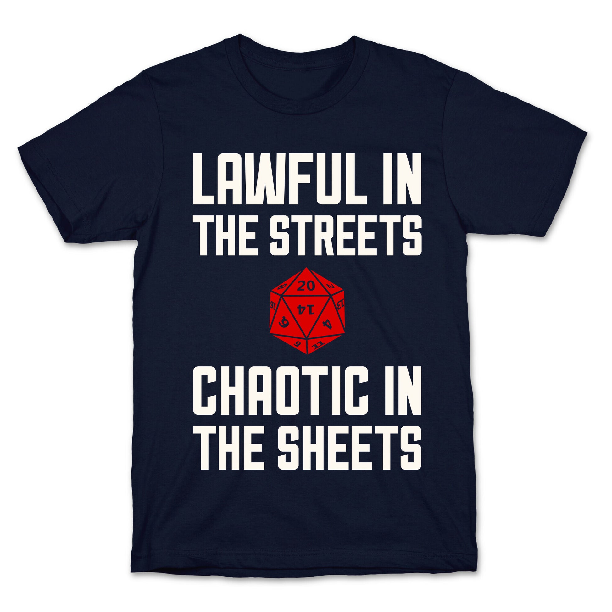 Lawful In The Streets, Chaotic In The Streets T-Shirt