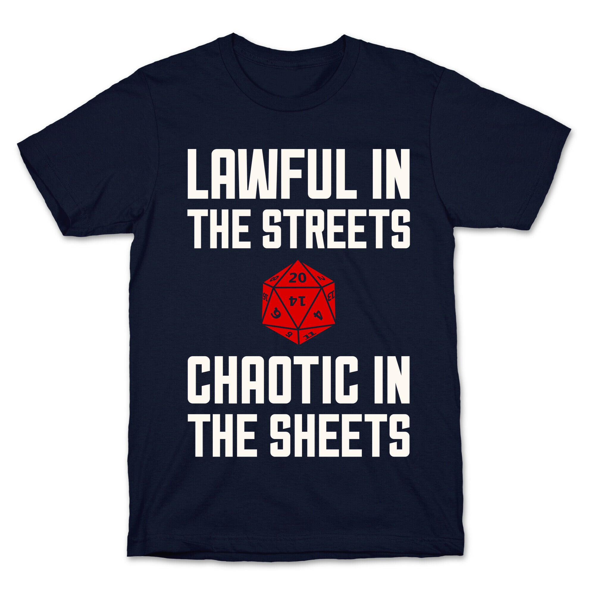 Lawful In The Streets, Chaotic In The Streets T-Shirt