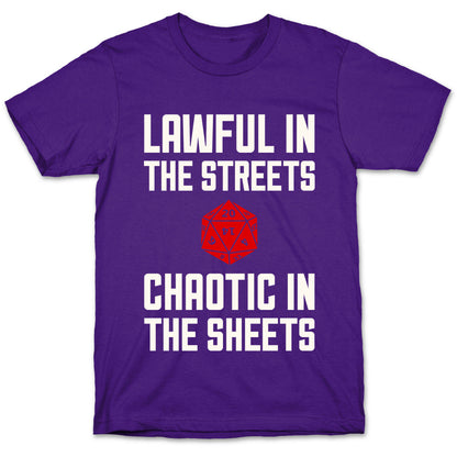 Lawful In The Streets, Chaotic In The Streets T-Shirt