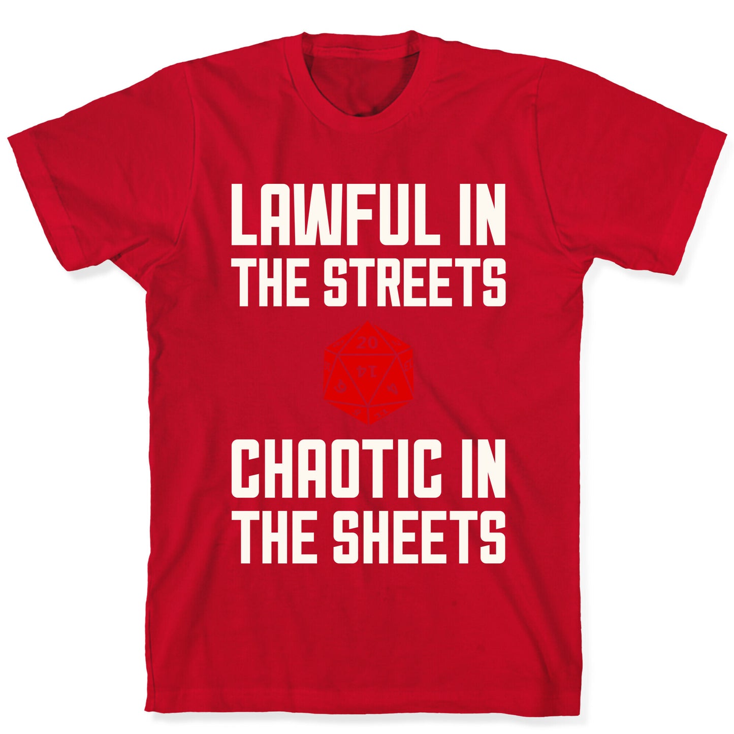 Lawful In The Streets, Chaotic In The Streets T-Shirt