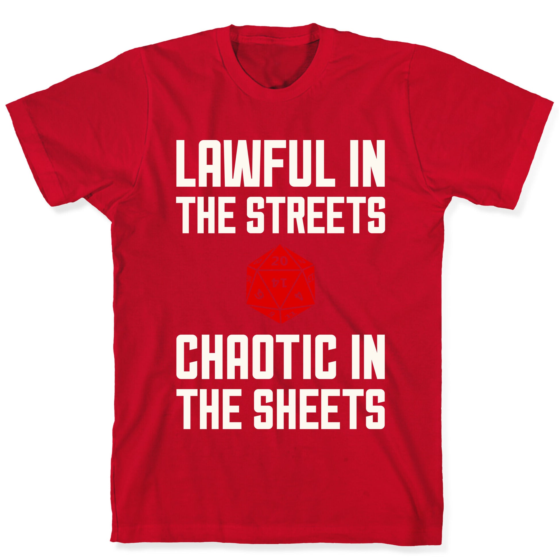 Lawful In The Streets, Chaotic In The Streets T-Shirt