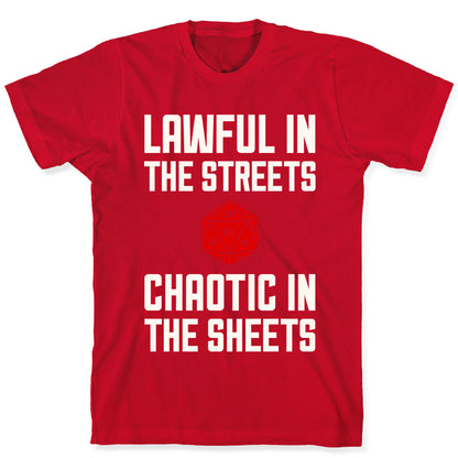 Lawful In The Streets, Chaotic In The Streets T-Shirt
