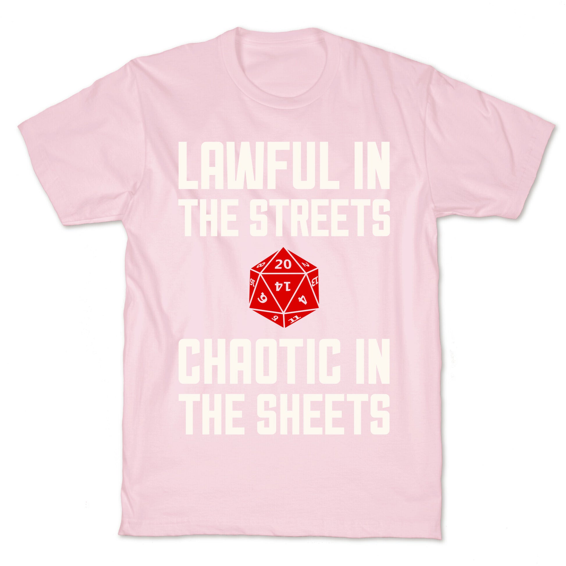 Lawful In The Streets, Chaotic In The Streets T-Shirt