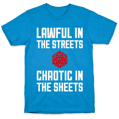 Lawful In The Streets, Chaotic In The Streets T-Shirt