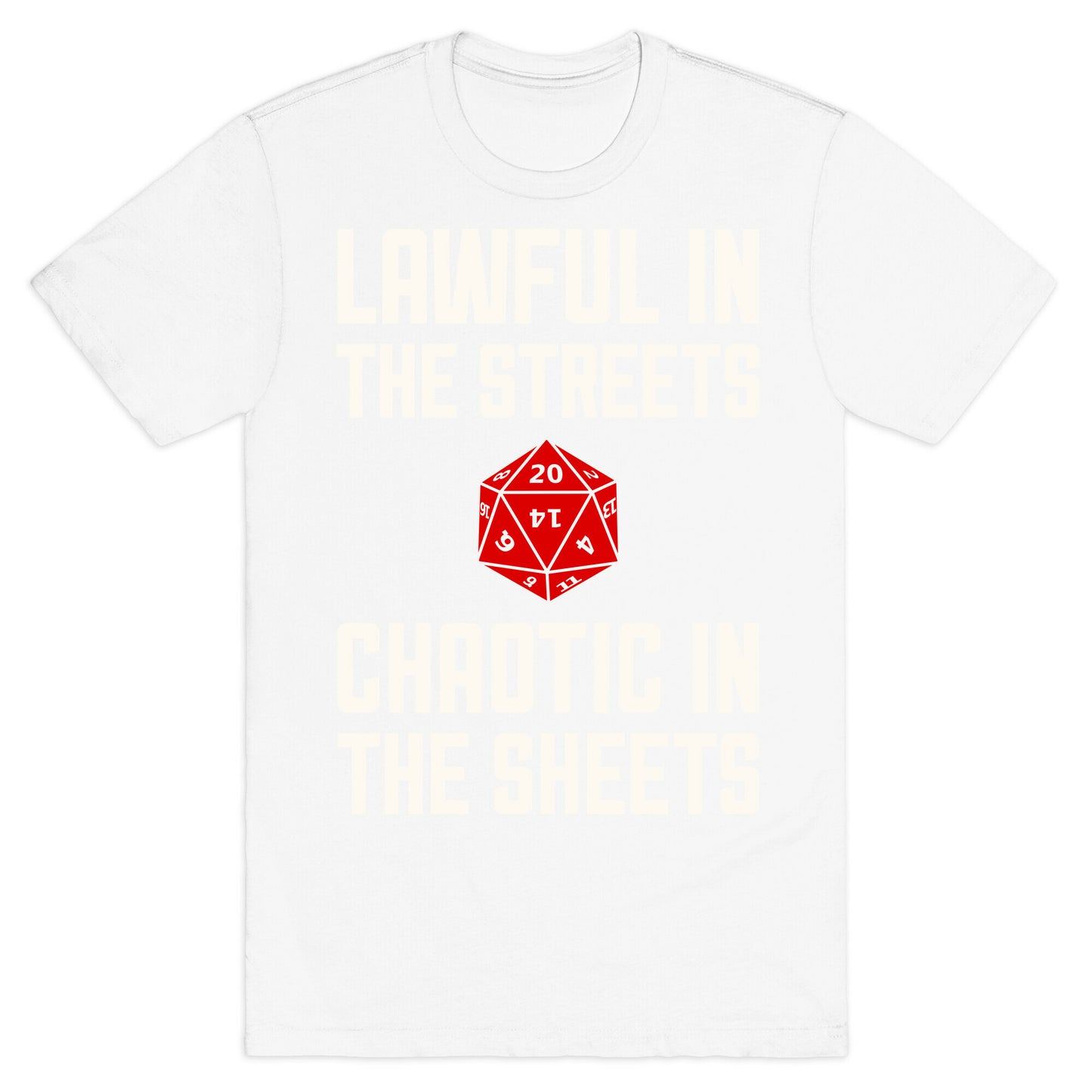 Lawful In The Streets, Chaotic In The Streets T-Shirt