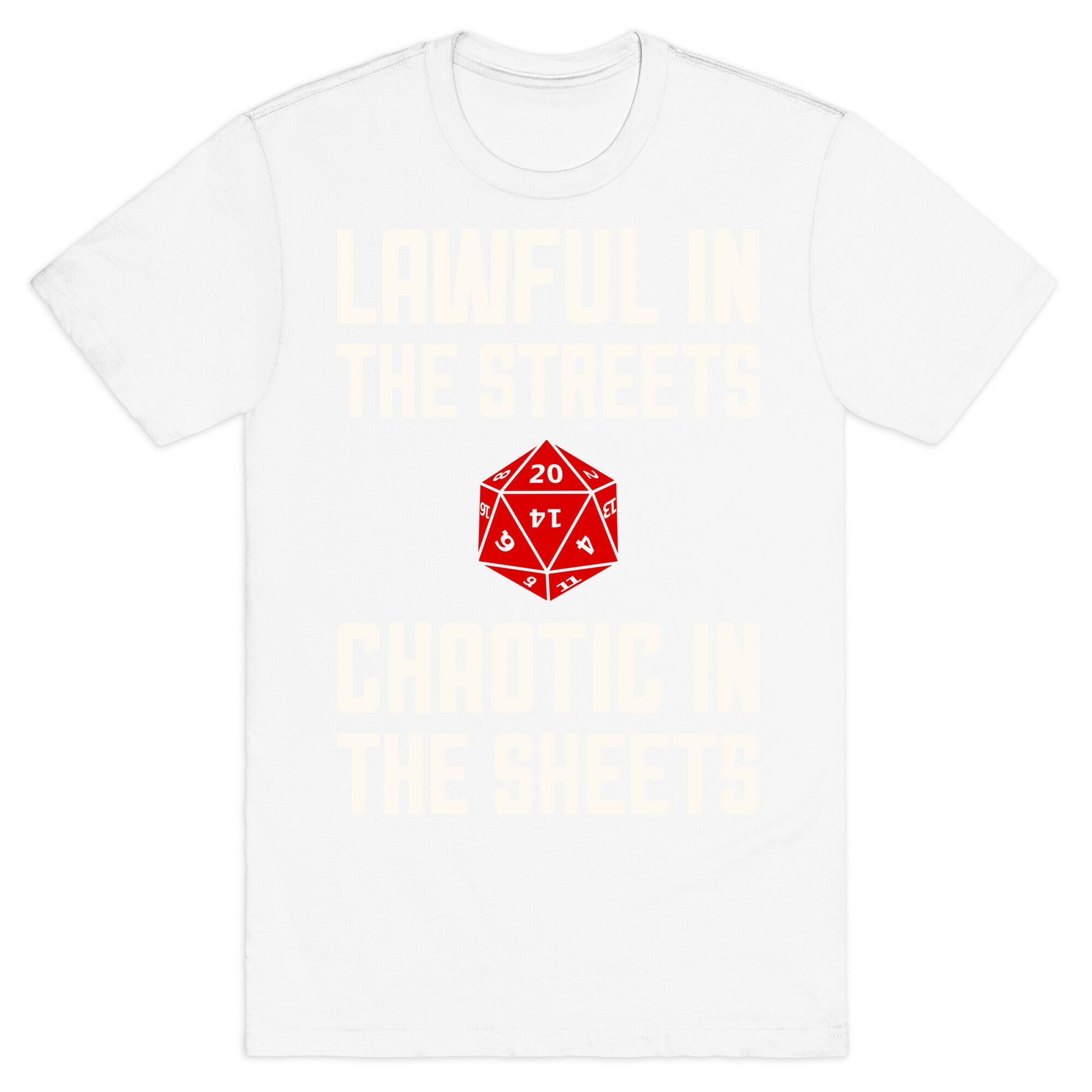 Lawful In The Streets, Chaotic In The Streets T-Shirt