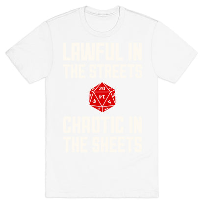 Lawful In The Streets, Chaotic In The Streets T-Shirt
