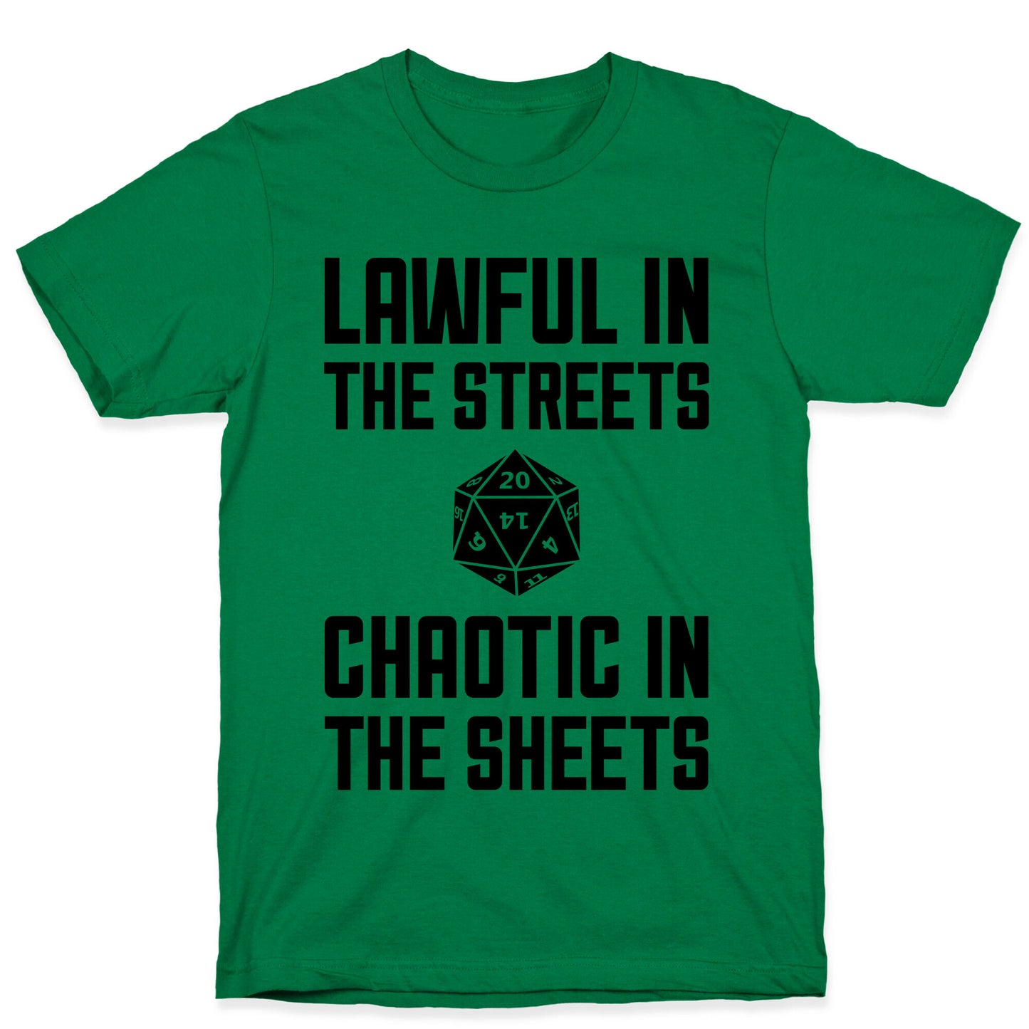 Lawful In The Streets, Chaotic In The Streets T-Shirt