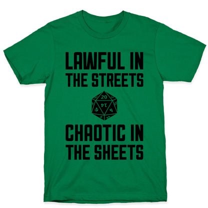 Lawful In The Streets, Chaotic In The Streets T-Shirt