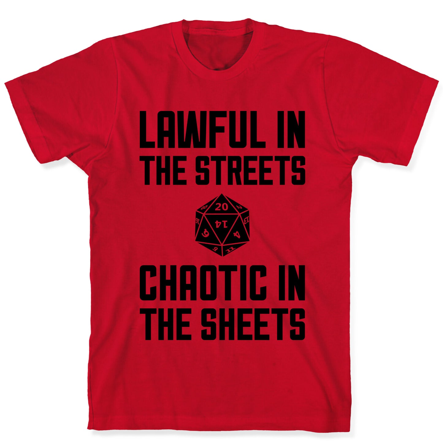 Lawful In The Streets, Chaotic In The Streets T-Shirt