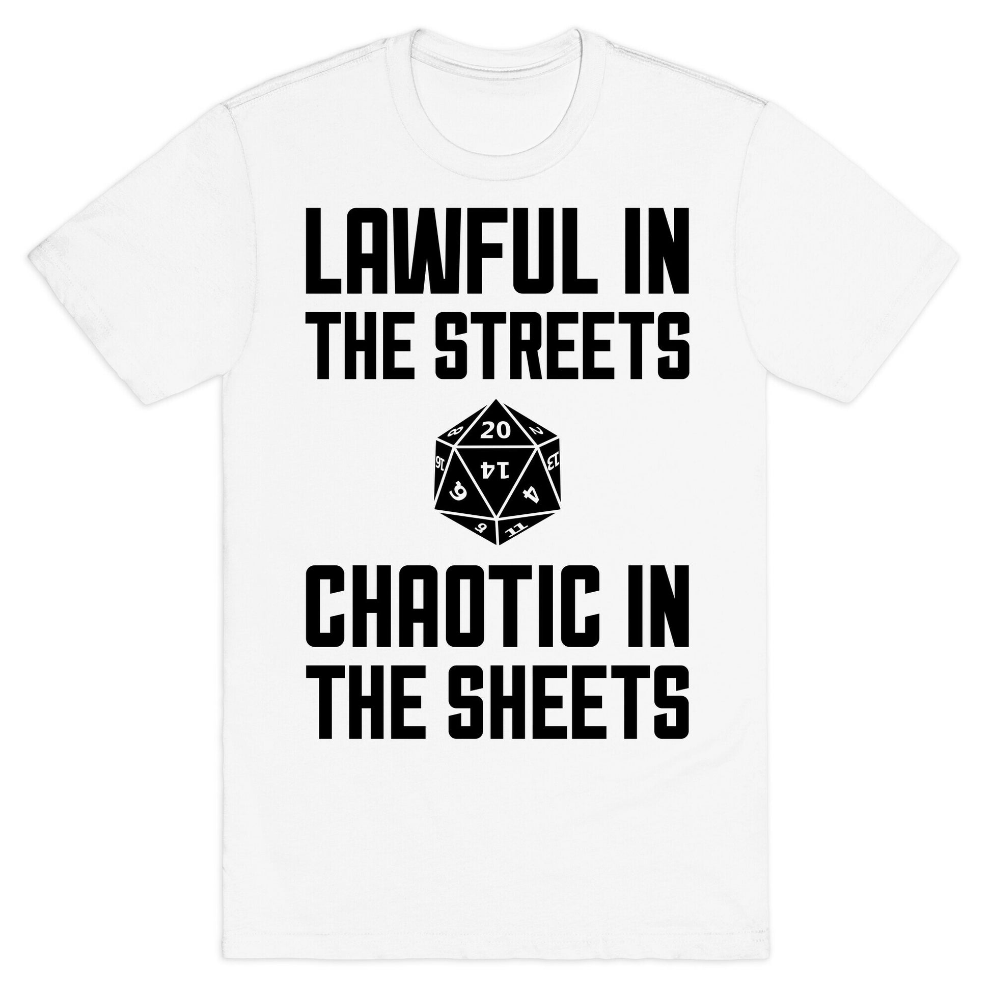 Lawful In The Streets, Chaotic In The Streets T-Shirt
