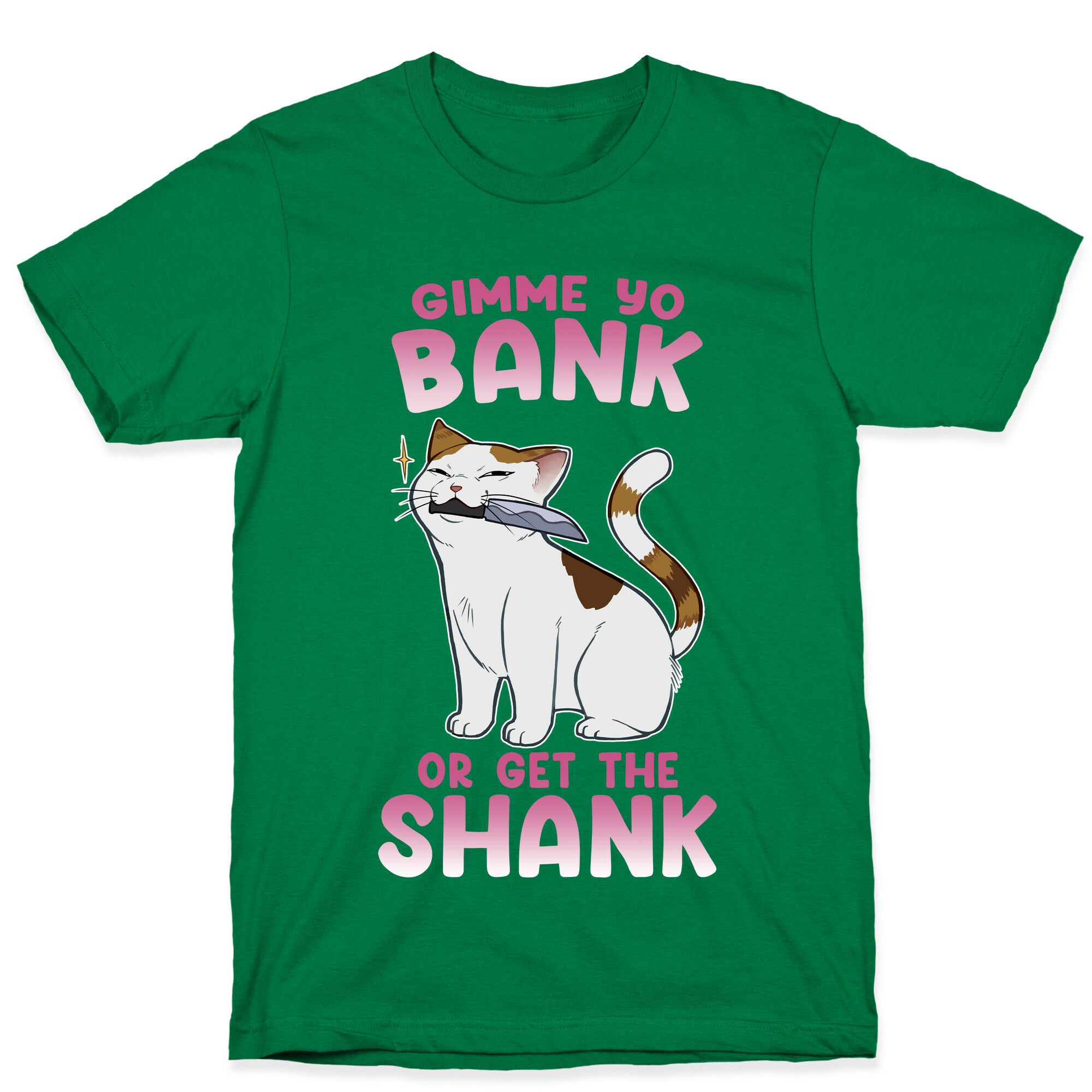 Gimme Yo Bank or Get the Shank  T-Shirt