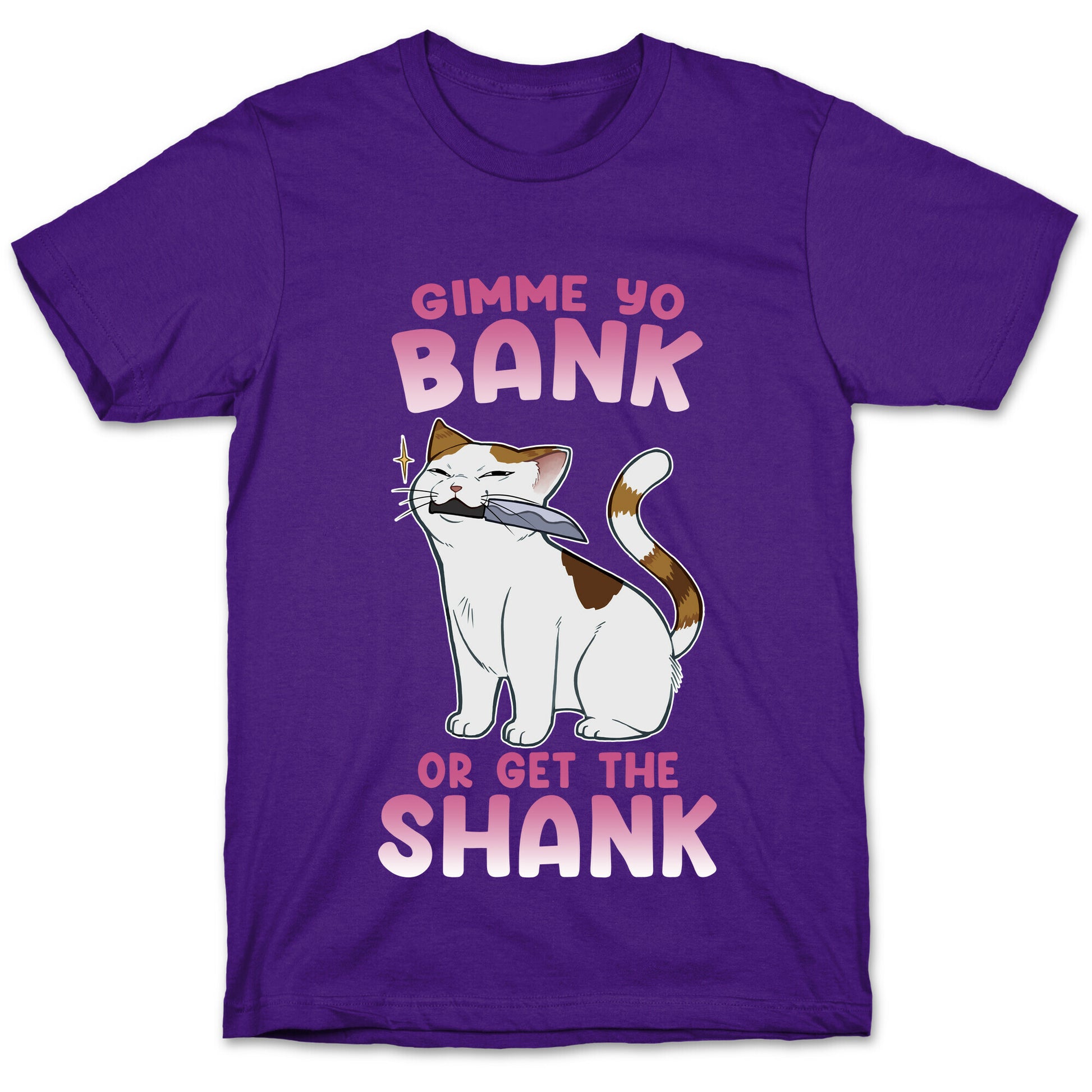 Gimme Yo Bank or Get the Shank  T-Shirt