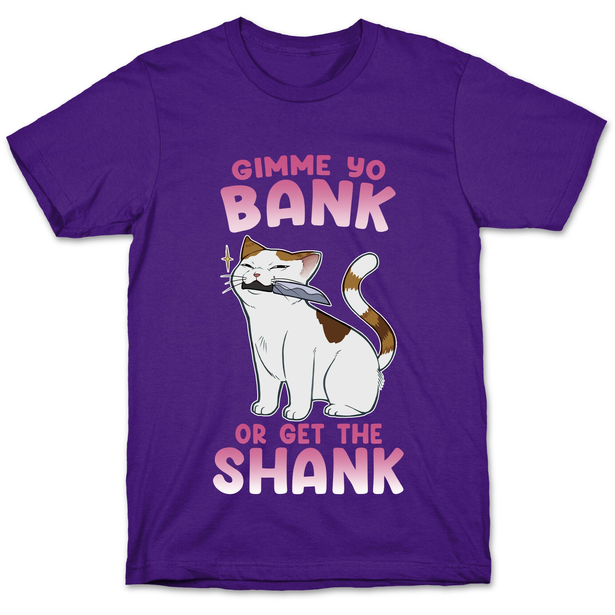Gimme Yo Bank or Get the Shank  T-Shirt