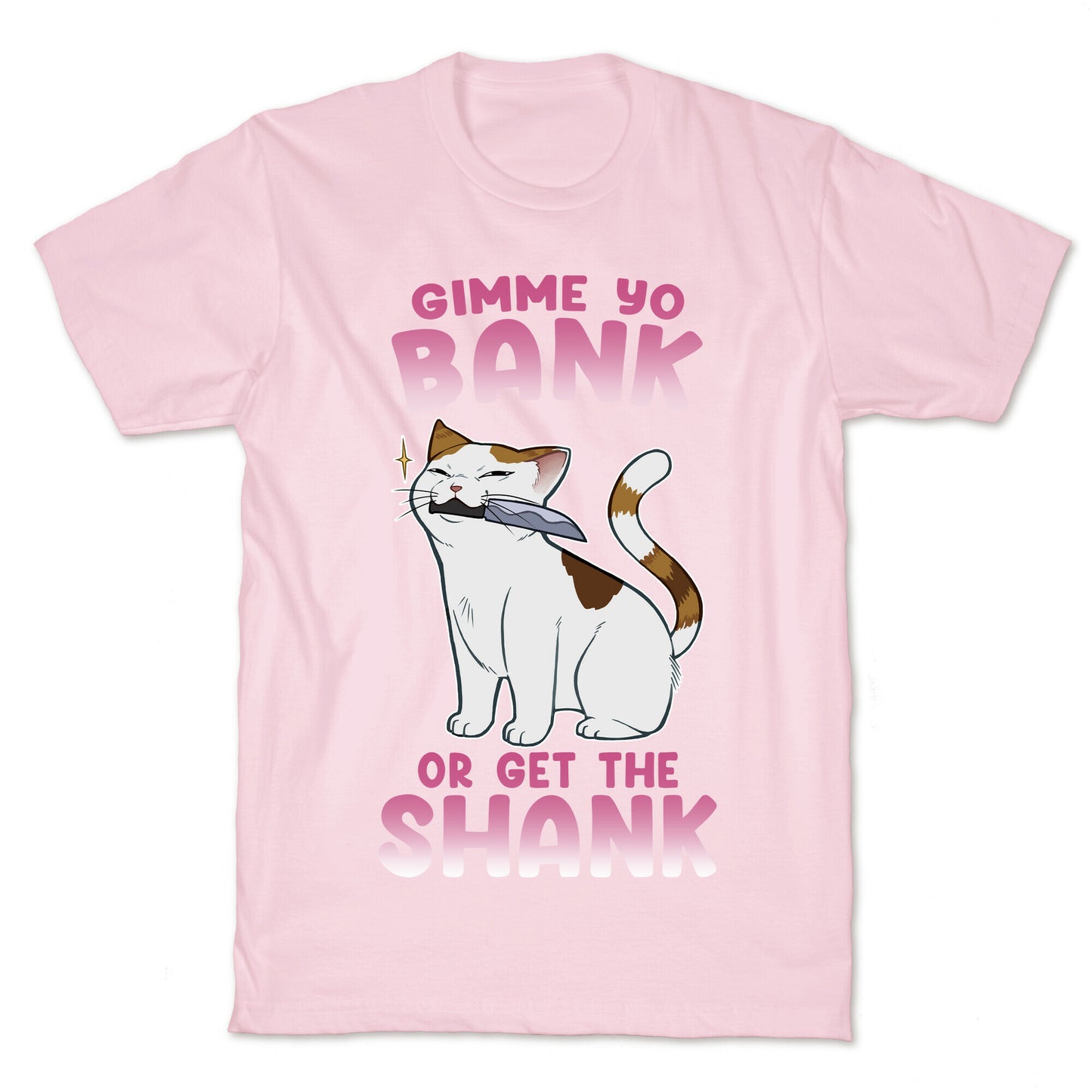 Gimme Yo Bank or Get the Shank  T-Shirt