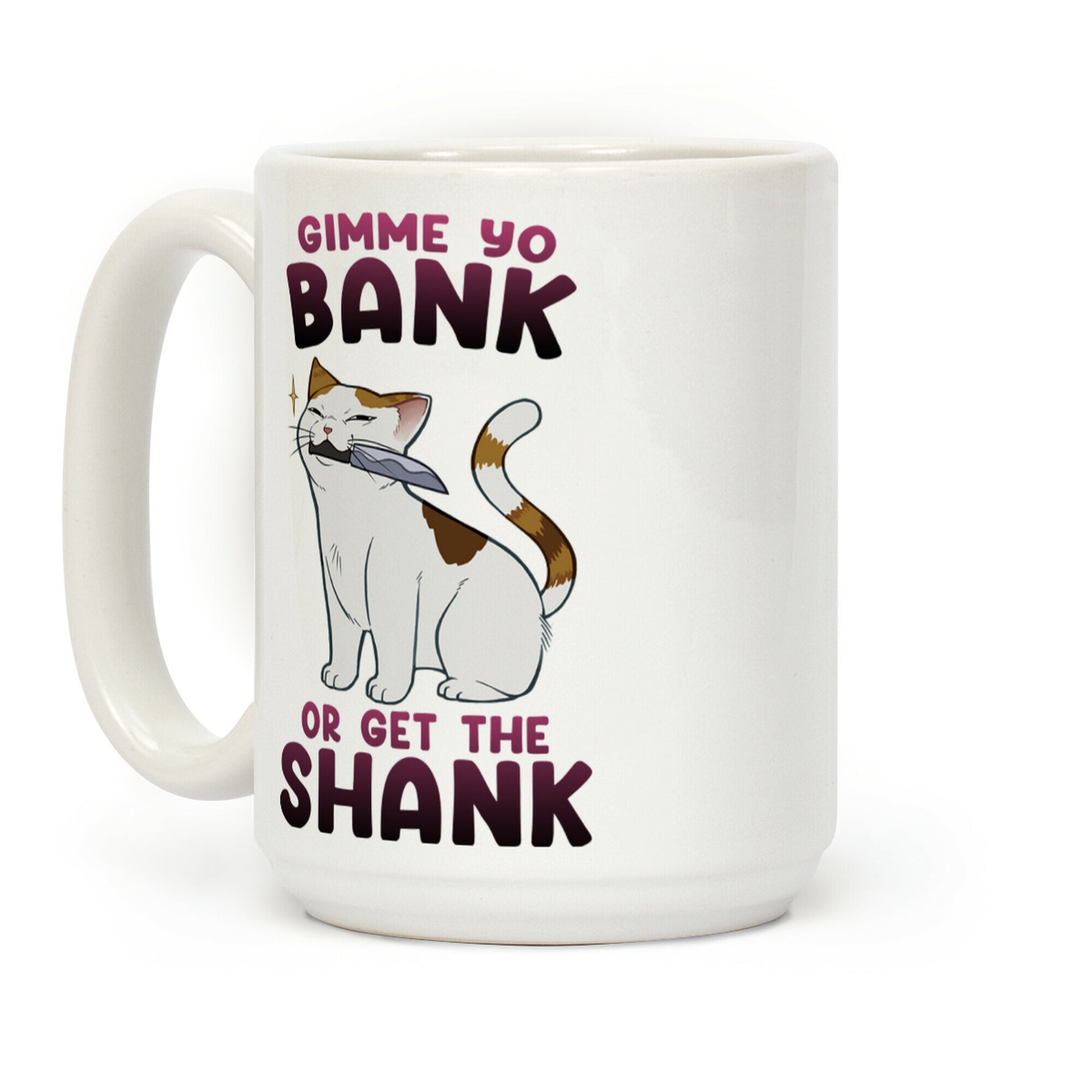 Gimme Yo Bank or Get the Shank Coffee Mug