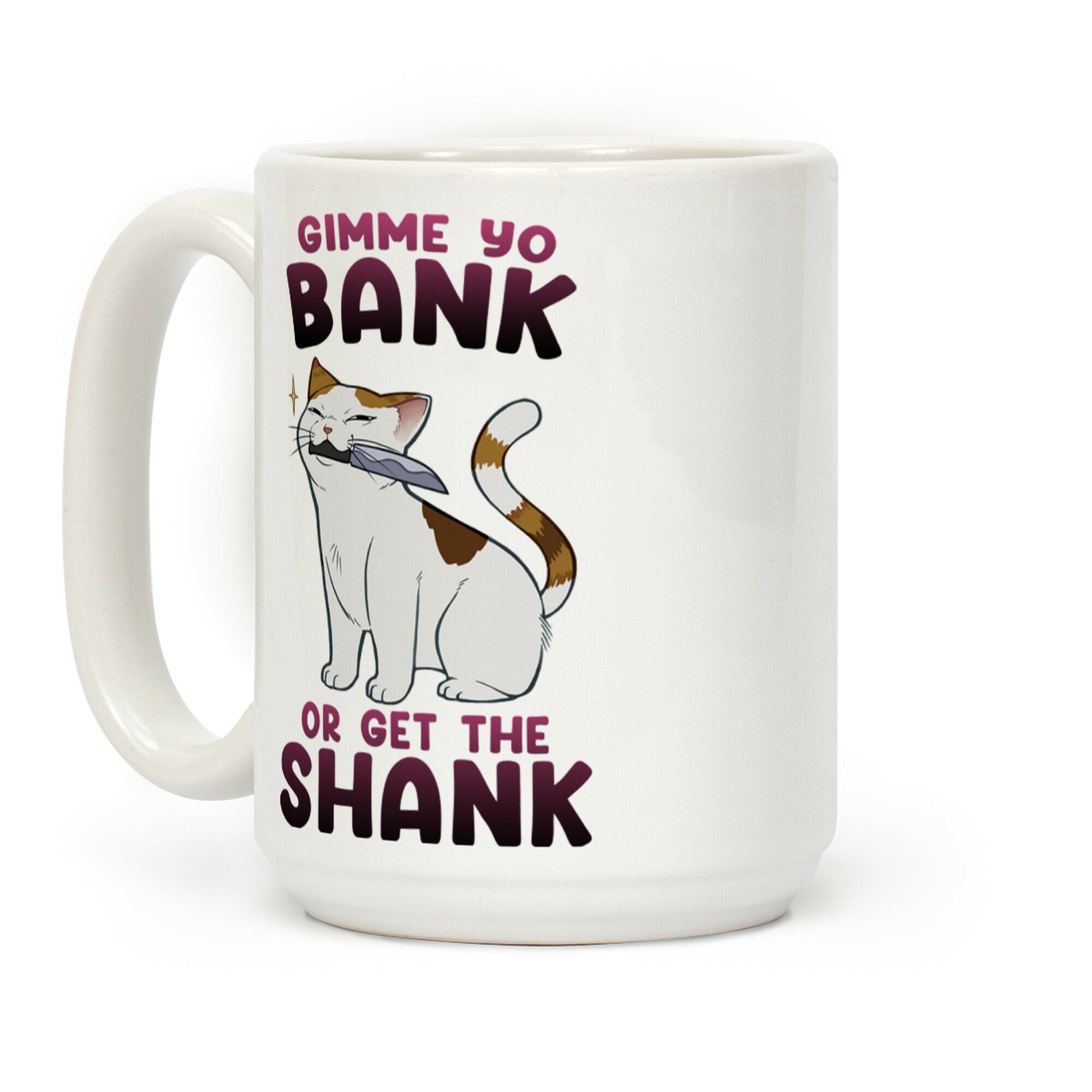 Gimme Yo Bank or Get the Shank Coffee Mug