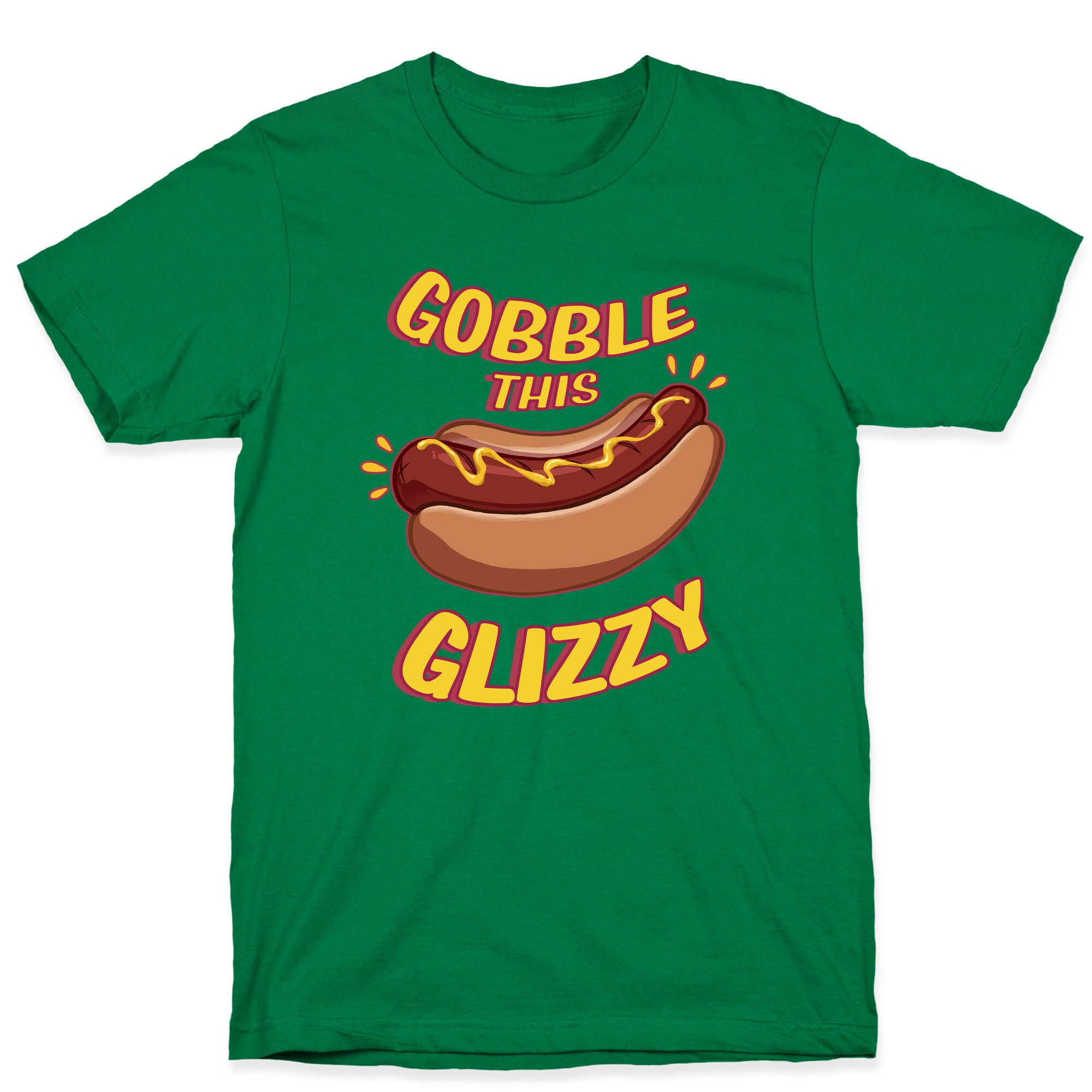 Gobble This Glizzy T-Shirt