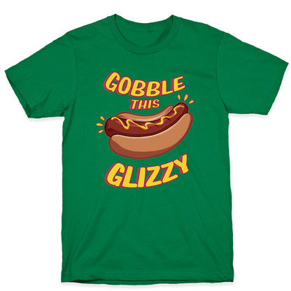 Gobble This Glizzy T-Shirt