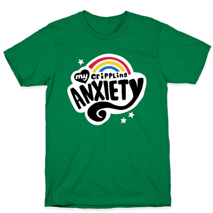 My Crippling Anxiety T-Shirt