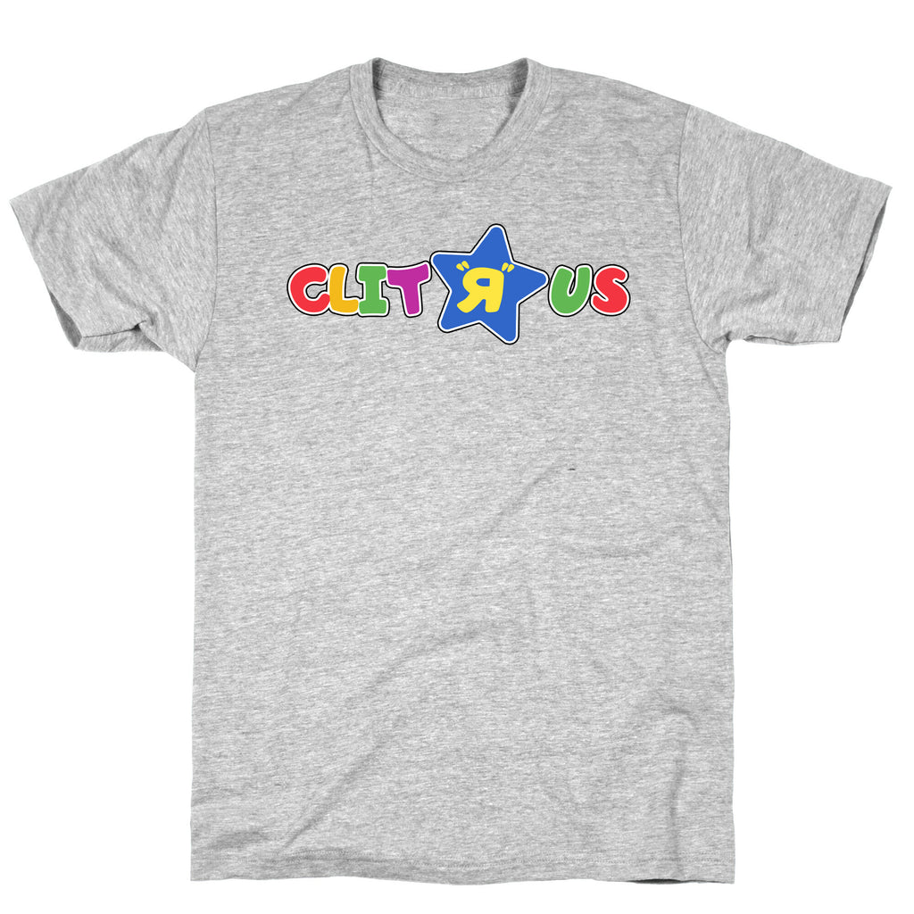 Clit "R" Us T-Shirt