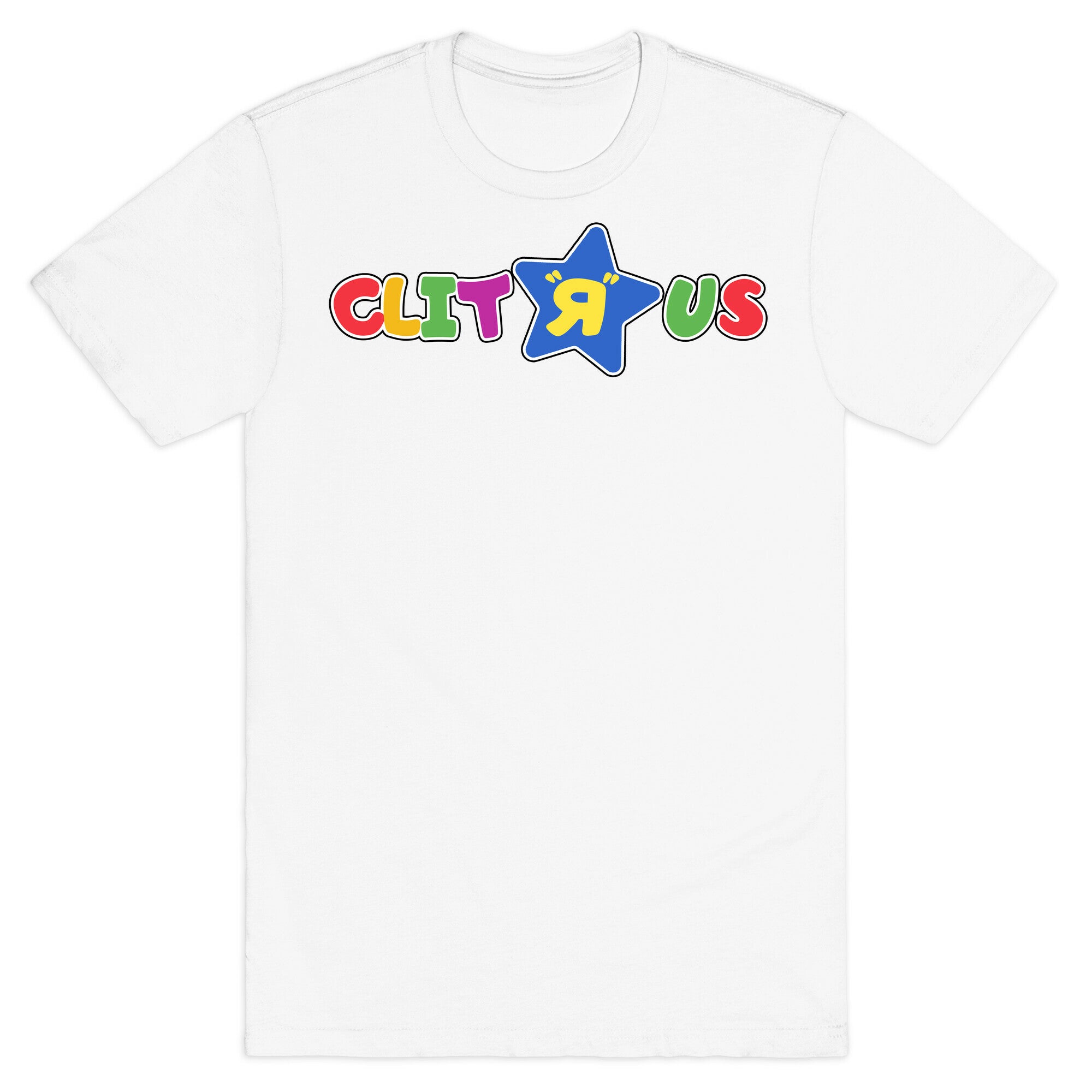 Clit "R" Us T-Shirt