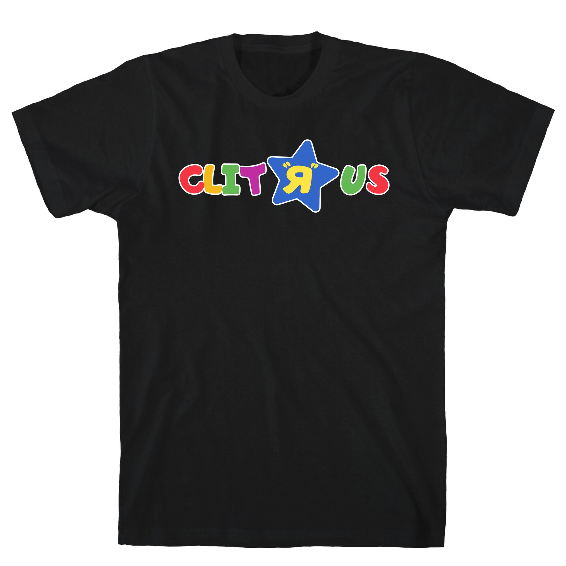 Clit "R" Us T-Shirt