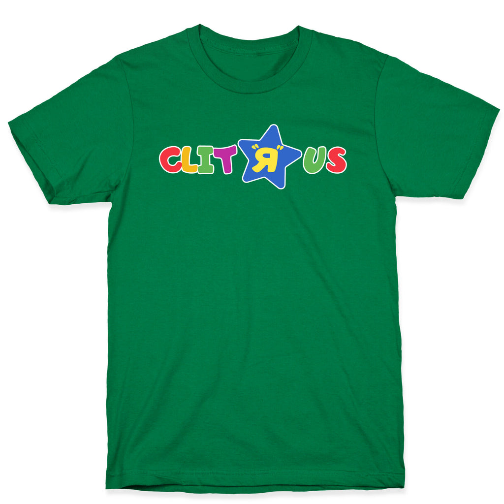 Clit "R" Us T-Shirt