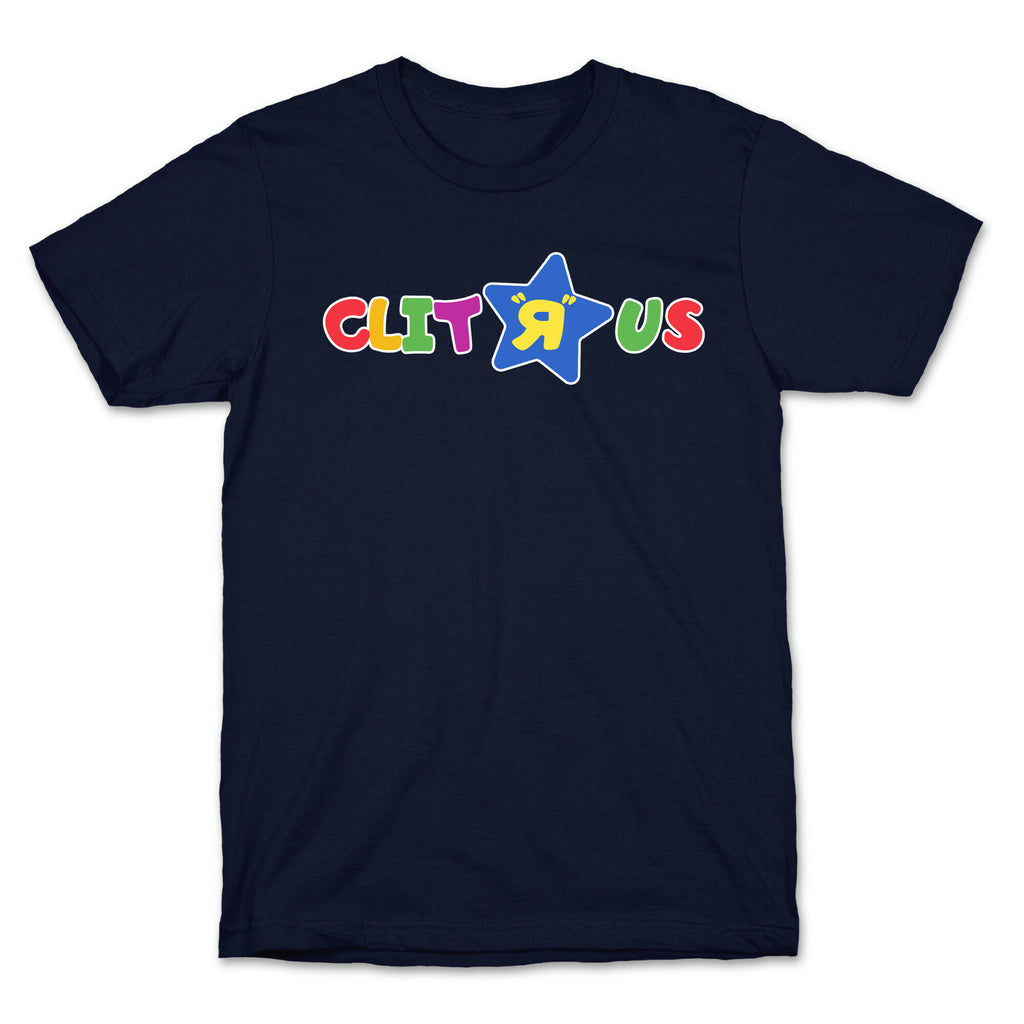 Clit "R" Us T-Shirt