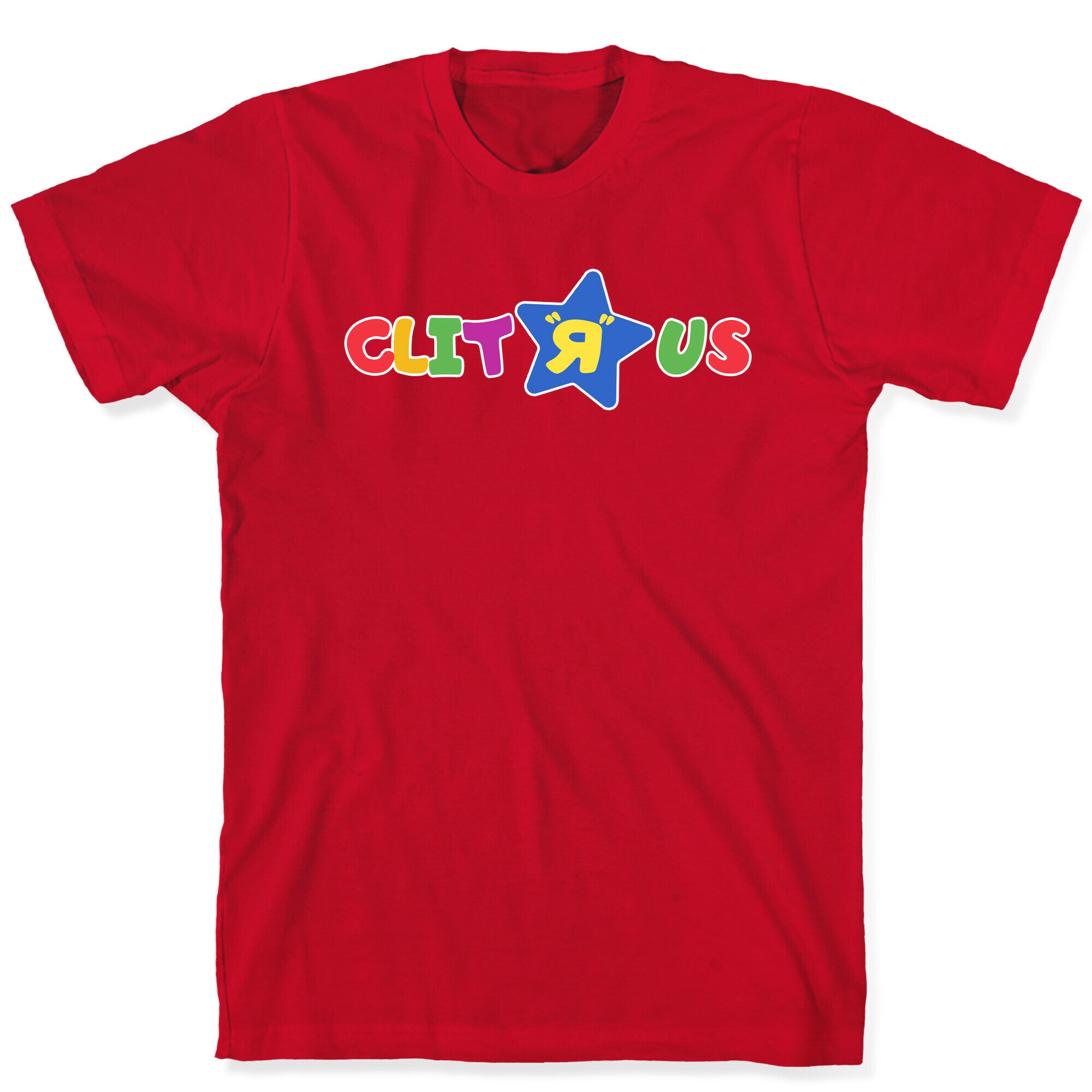 Clit "R" Us T-Shirt
